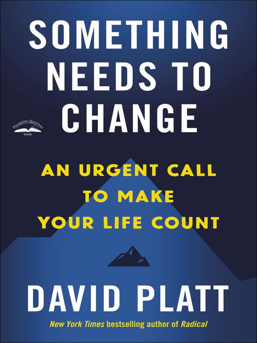 Title details for Something Needs to Change by David Platt - Available